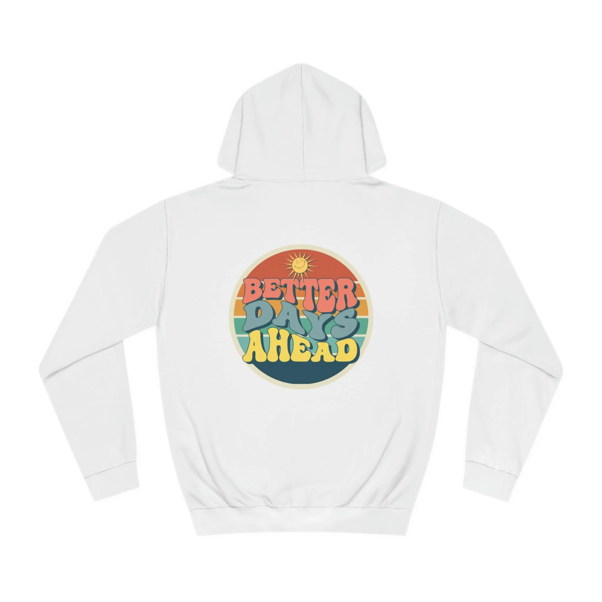 Unisex Better Days Ahead Hoodie